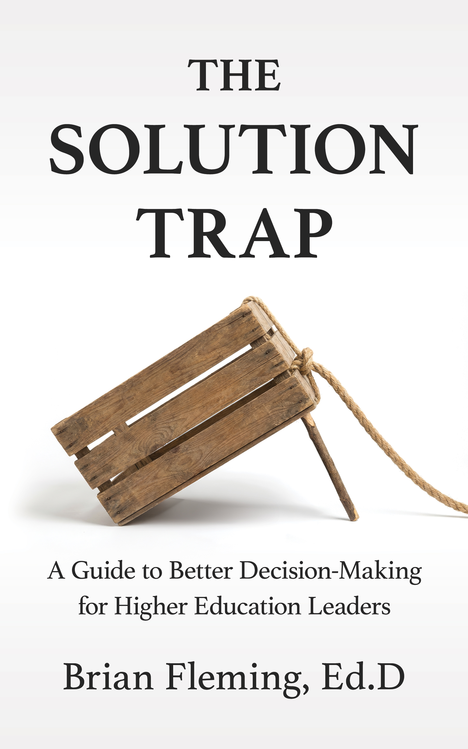 The Solution Trap by Brian Fleming, Ed.D. — book cover